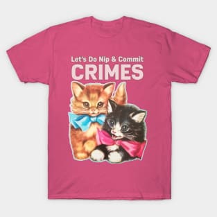 nip and crime T-Shirt